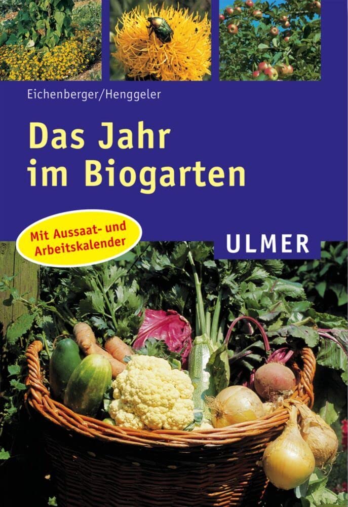 Das Jahr im Biogarten Garden & Plants