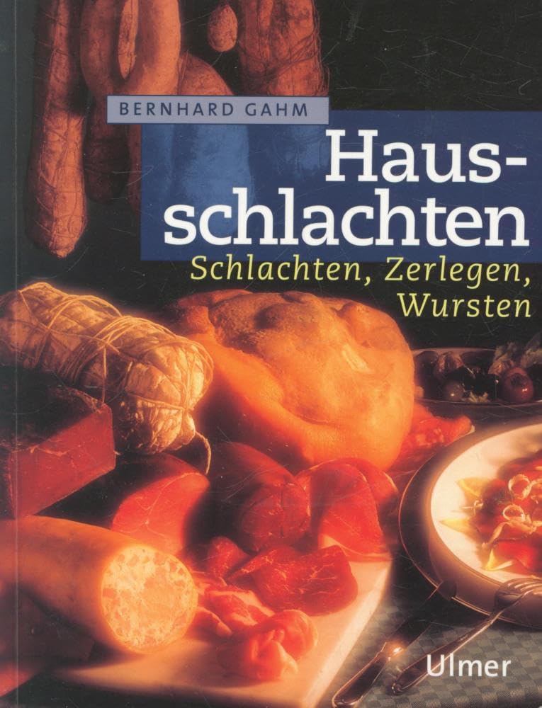 Hausschlachten: Schlachten, Zerlegen, Wursten (Selbermachen) Natural Sciences
