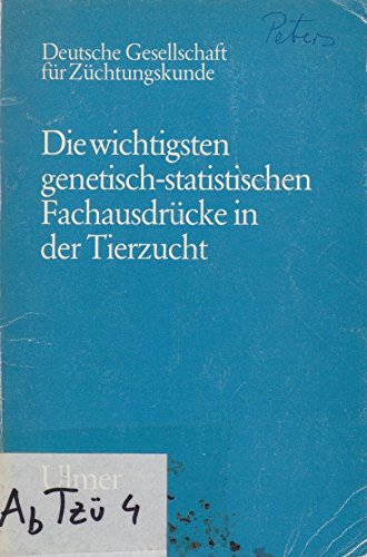 Die wichtigsten genetisch-statistischen Fachausdrücke in der Tierzucht Learning & Reference