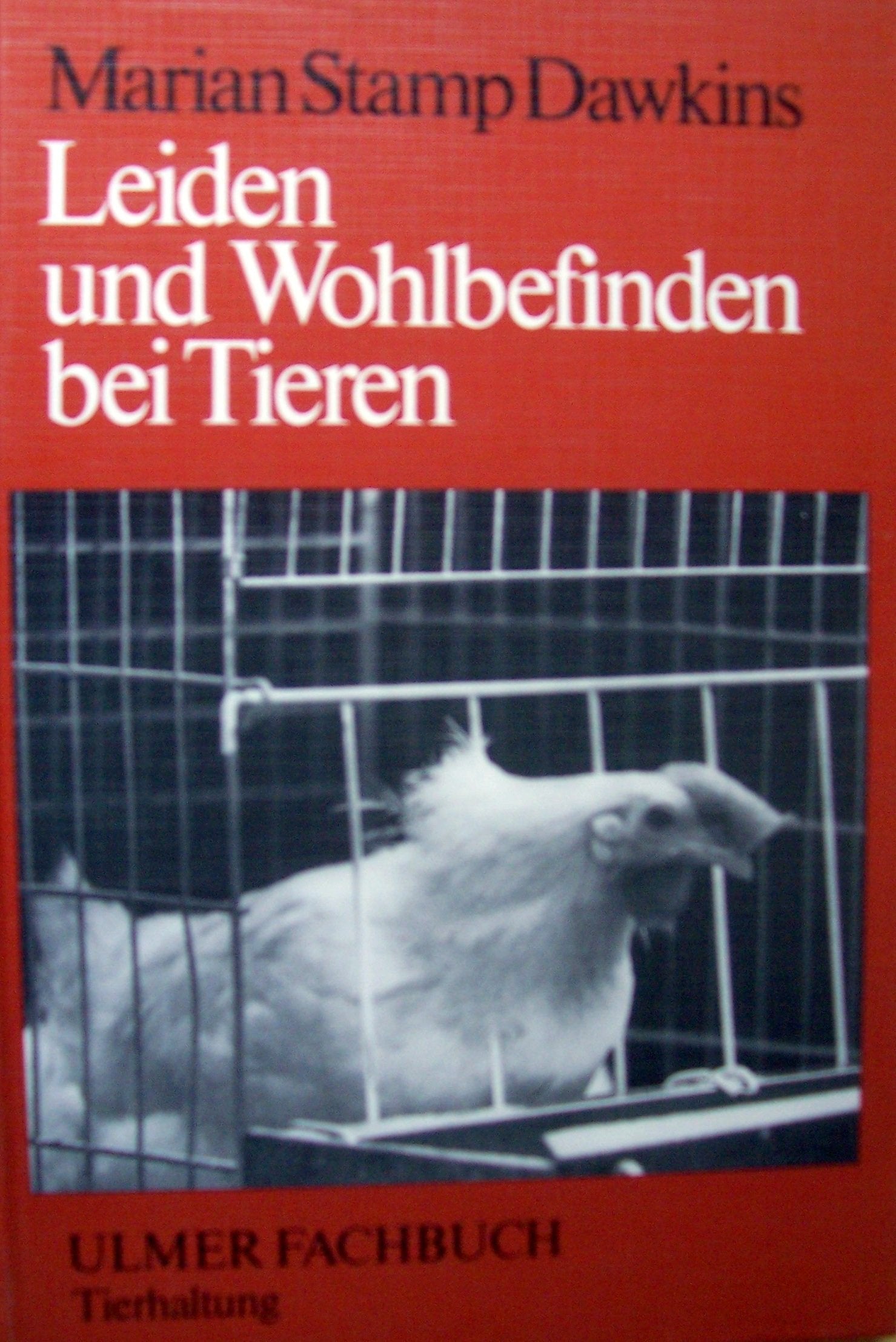 Leiden und Wohlbefinden bei Tieren: Ein Beitrag zu Fragen der Tierhaltung und des Tierschutzes (Ulmer Fachbücher) Lifestyle