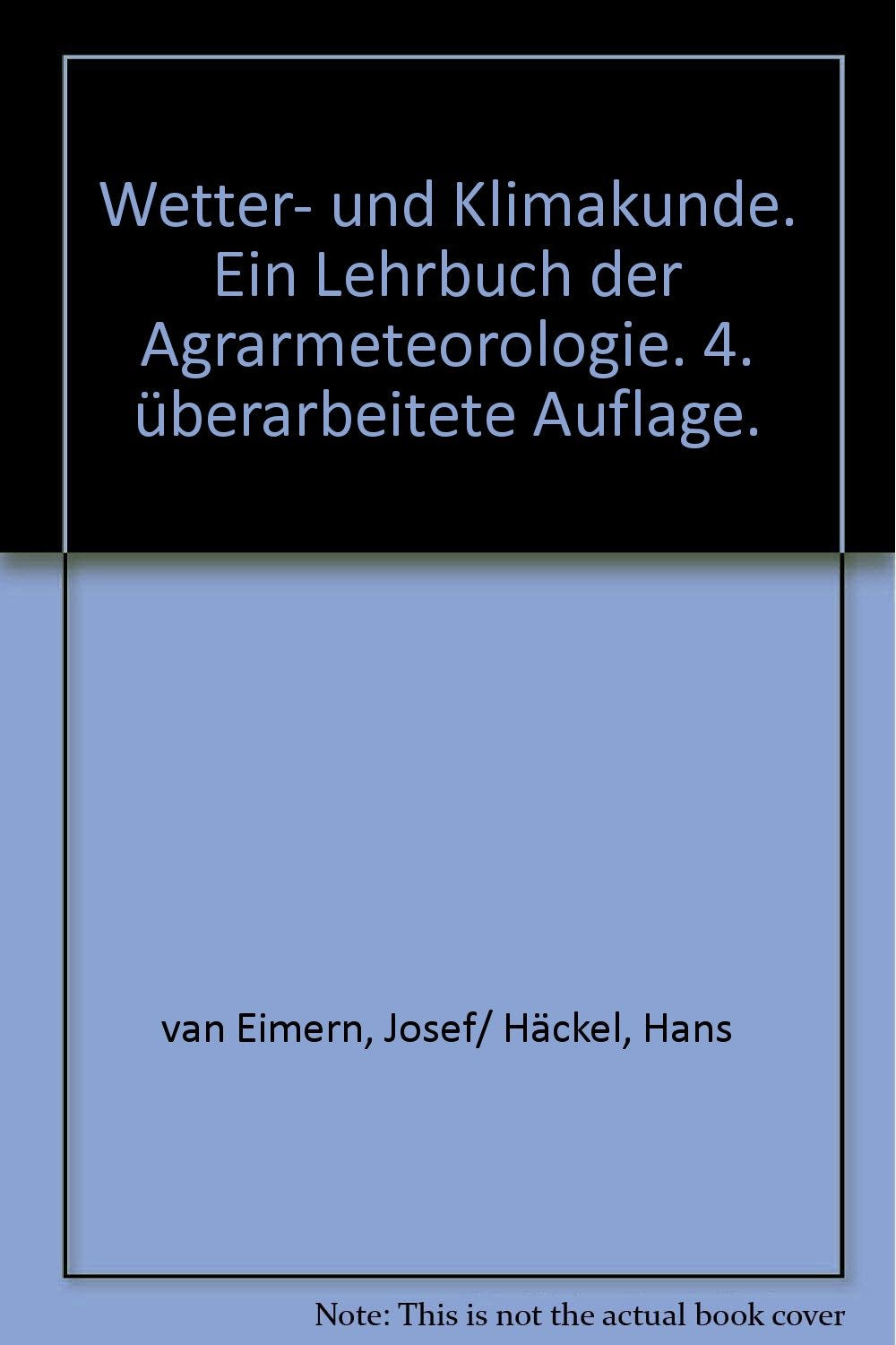 Wetter- und Klimakunde: Ein Lehrbuch der Agrarmeteorologie Geology & Geography