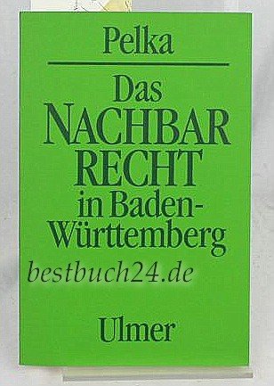 Das Nachbarrecht in Baden-Württemberg Law