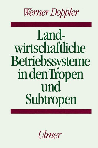 Landwirtschaftliche Betriebssysteme in den Tropen und Subtropen Natural Sciences