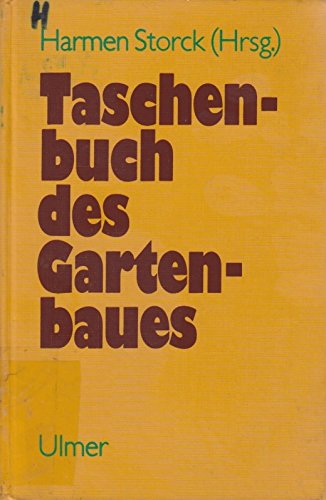 Taschenbuch des Gartenbaues: Informationen und Entscheidungshilfen für den Betriebsleiter Leisure, Home & Garden