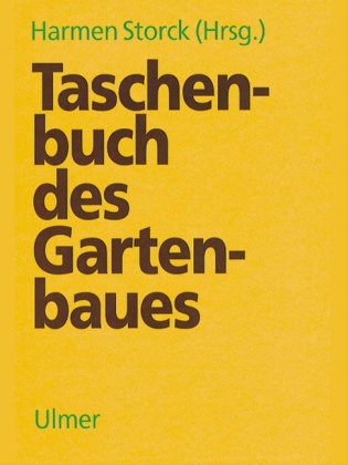 Taschenbuch des Gartenbaues: Informationen und Entscheidungshilfen für den Betriebsleiter Leisure, Home & Garden