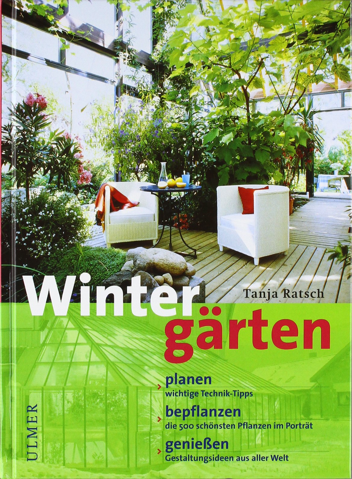 Wintergärten: Planen, bepflanzen, genießen Garden & Plants