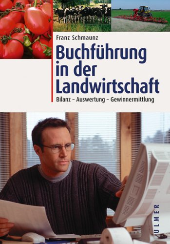 Buchführung in der Landwirtschaft: Bilanz - Auswertung - Gewinnermittlung (Verlagsunion Agrar (VUA)) Business, Finance & Career