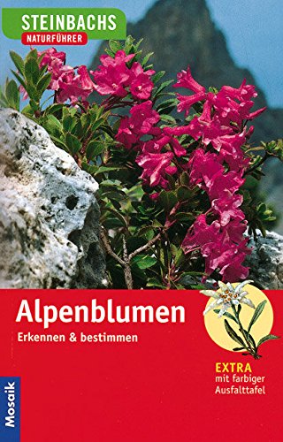 Alpenblumen: Erkennen und bestimmen (Steinbachs Naturführer) Leisure, Home & Garden