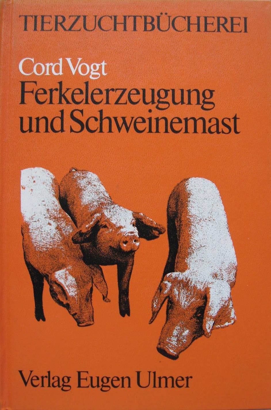 Ferkelerzeugung und Schweinemast (Tierzuchtbücherei) Business & Technology