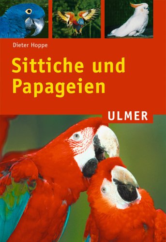Sittiche und Papageien (Ulmer Taschenbücher) Pets
