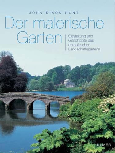 Der malerische Garten: Gestaltung und Geschichte des europäischen Landschaftsgartens Architecture