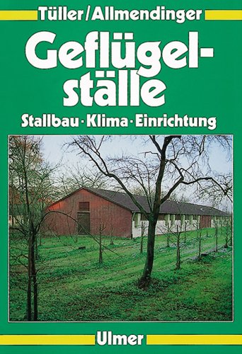 Geflügelställe: Stallbau, Klima, Einrichtung Natural Sciences