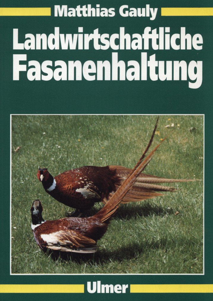 Landwirtschaftliche Fasanenhaltung Natural Sciences