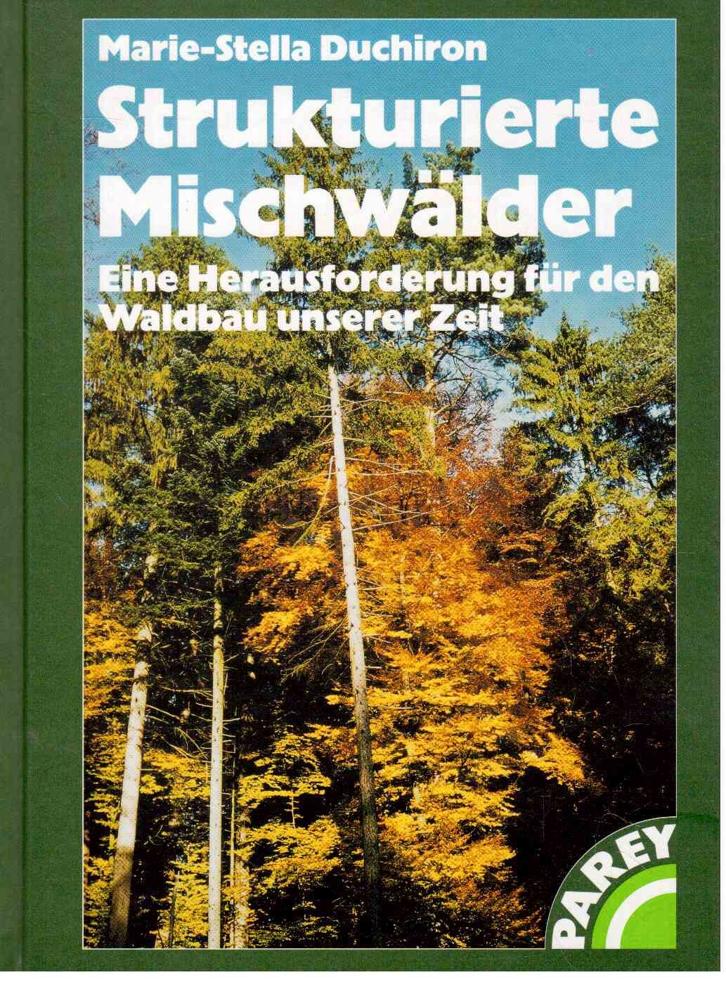 Strukturierte Mischwälder: Eine Herausforderung für den Waldbau unserer Zeit book