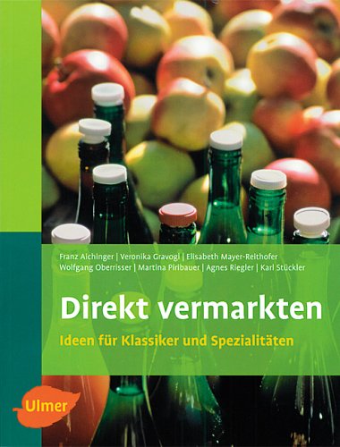 Direkt vermarkten: Ideen für Klassiker und Spezialitäten (Selbermachen) Natural Sciences