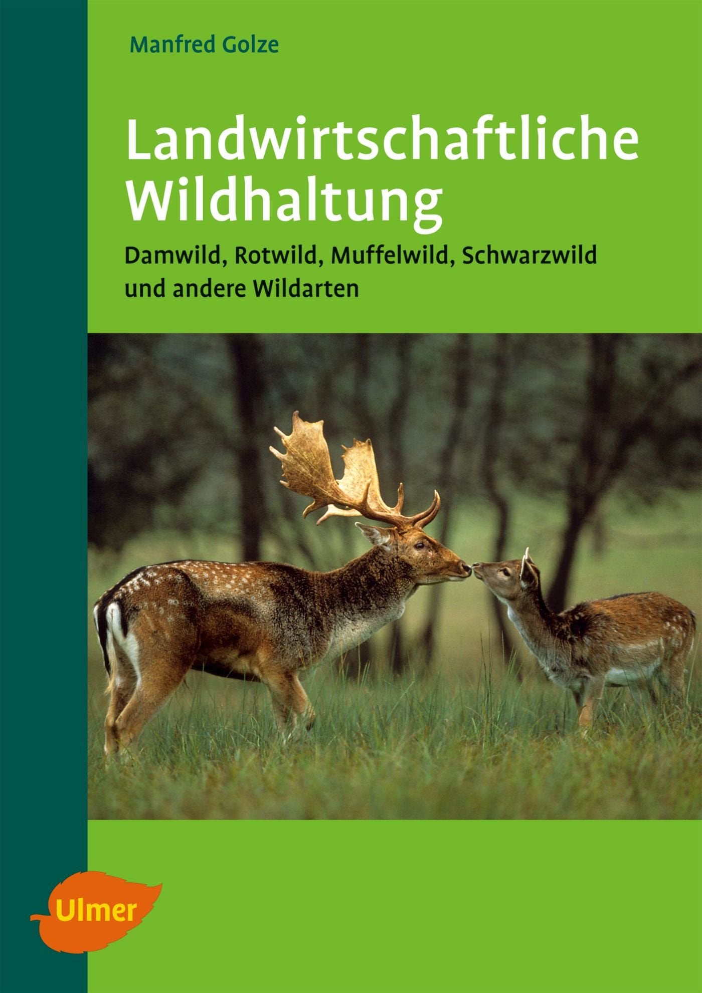 Landwirtschaftliche Wildhaltung: Damwild , Rotwild, Muffelwild, Schwarzwild und andere Wildarten Natural Sciences