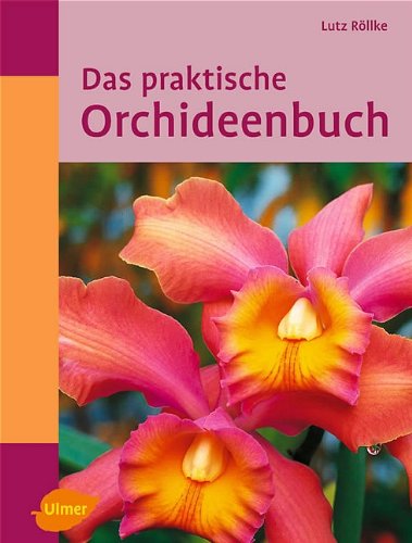 Das praktische Orchideen-Buch Garden & Plants
