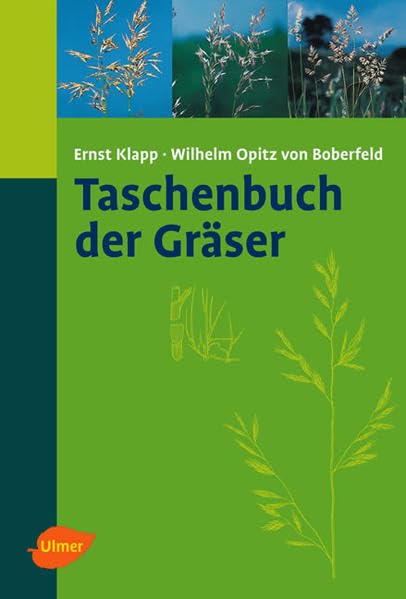 Taschenbuch der Gräser: Erkennung und Bestimmung, Standort und Vergesellschaftung Garden & Plants