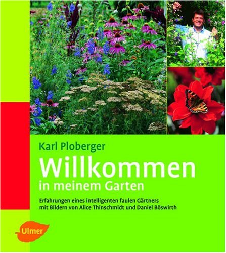 Willkommen in meinem Garten: Erfahrungen eines intelligenten faulen Gärtners Memories