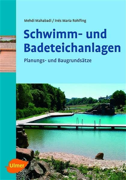 Schwimm- und Badeteichanlagen: Planungs- und Baugrundsätze Leisure, Home & Garden