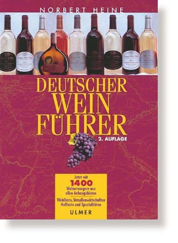 Deutscher Weinführer: 1400 Weinerzeuger aus allen Anbaugebieten Cooking & Enjoying