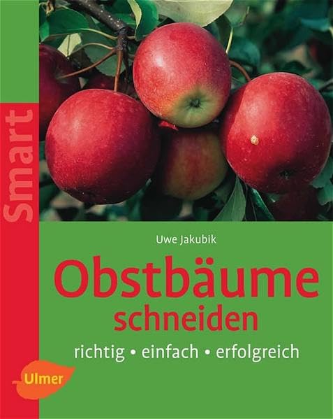 Obstbäume schneiden: Einfach - richtig - erfolgreich Garden & Plants