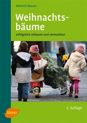 Weihnachtsbäume: Erfolgreich anbauen und vermarkten Hobbies & Crafts
