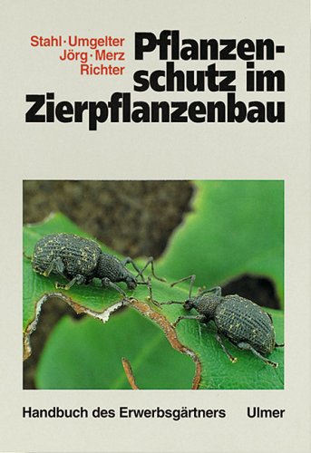 Handbuch des Erwerbsgärtners, Pflanzenschutz im Zierpflanzenbau Garden & Plants
