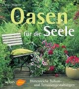 Oasen für die Seele: Blütenreiche Balkon- und Terrassengestaltungen (BLOOM's by Ulmer) Garden & Plants