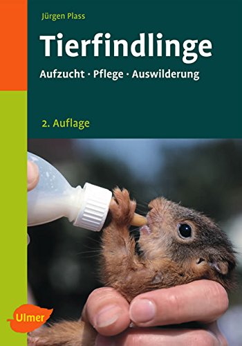Tierfindlinge: Aufzucht, Pflege, Auswilderung Leisure, Home & Garden