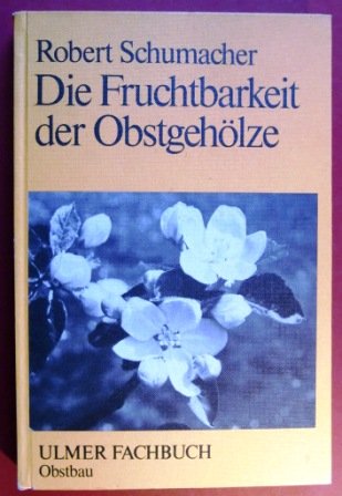 Die Fruchtbarkeit der Obstgehölze : Ertragsregulierung u. Qualitätsverbesserung. Books