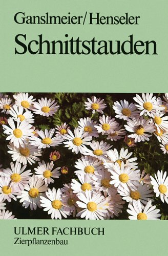 Schnittstauden (Ulmer Fachbücher) Garden & Plants