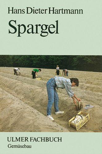 Spargel: Grundlagen für den Anbau (Ulmer Fachbücher) Leisure, Home & Garden