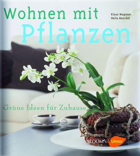 Wohnen mit Pflanzen: Grüne Ideen fürs Zuhause Garden & Plants