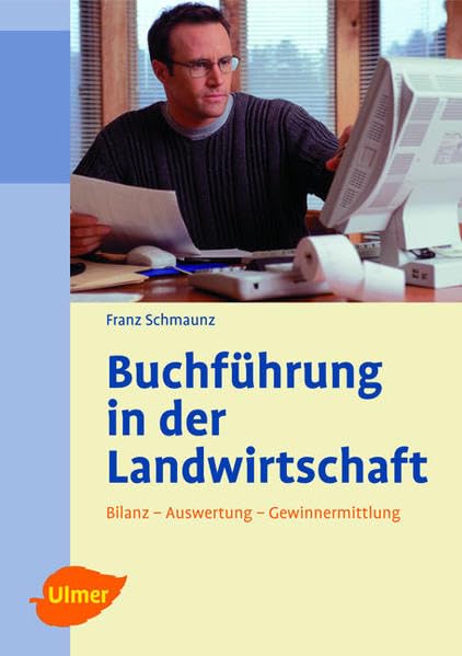 Buchführung in der Landwirtschaft: Bilanz, Auswertung, Gewinnermittlung Leisure, Home & Garden