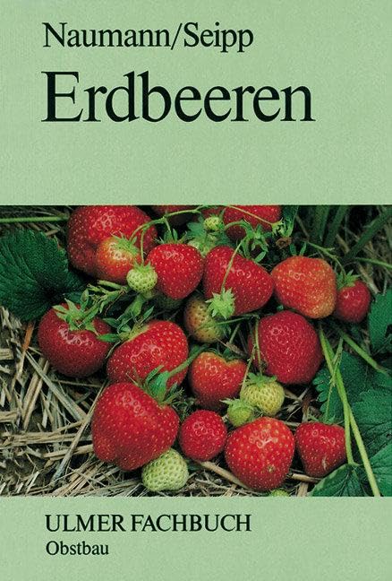 Erdbeeren: Grundlagen für Anbau und Vermarktung (Ulmer Fachbücher) Leisure, Home & Garden