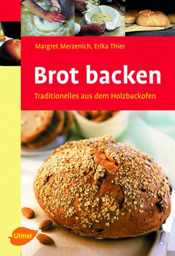 Brot backen: Traditionelles aus dem Holzbackofen Leisure, Home & Garden