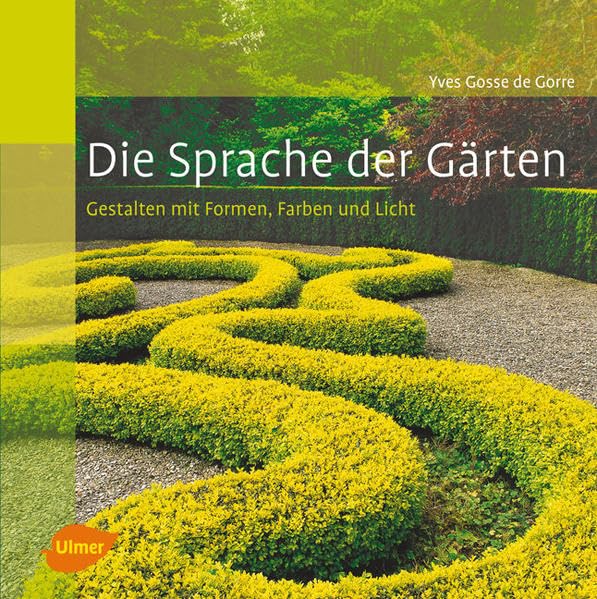 Die Sprache der Gärten: Gestalten mit Formen, Farben und Licht Garden & Plants