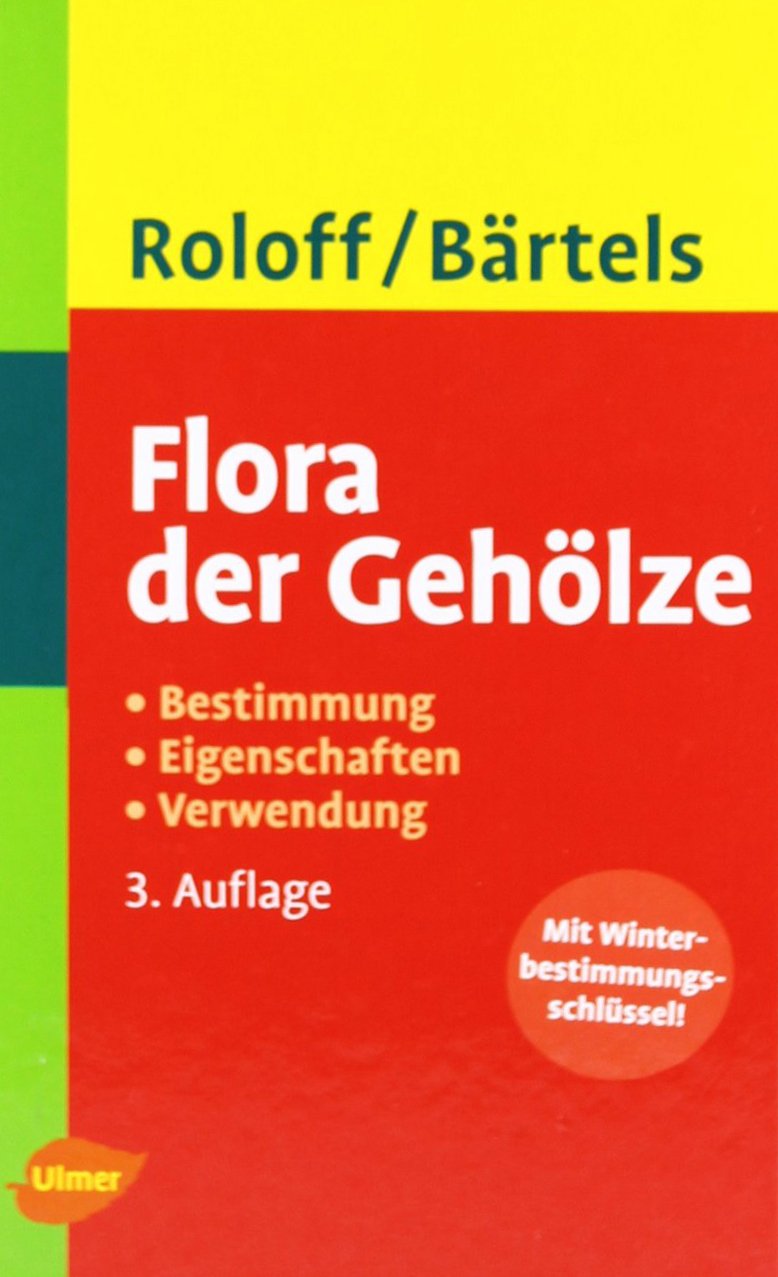 Flora der Gehölze: Bestimmung, Eigenschaften, Verwendung Medicine Books