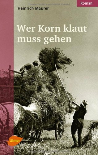 Wer Korn klaut muss gehen: Roman Classics