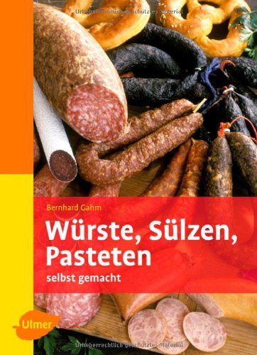 Würste, Sülzen, Pasteten: Selbst gemacht Leisure, Home & Garden