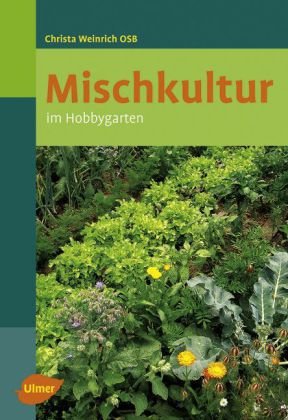 Mischkultur im Hobbygarten Garden & Plants