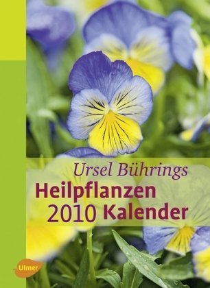 Ursel Bührings Heilpflanzenkalender 2010 Garden & Plants