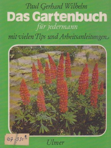 Das Gartenbuch für jedermann mit vielen Tips und Arbeitsanleitungen Leisure, Home & Garden