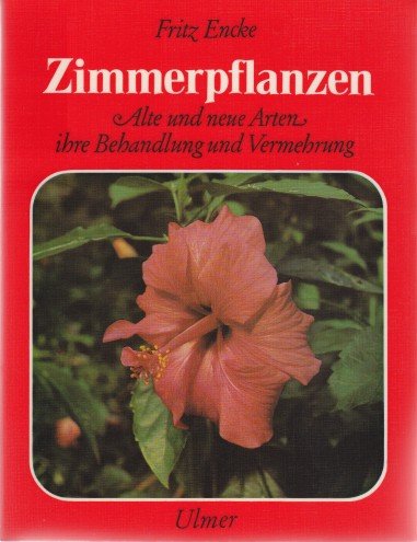 Zimmerpflanzen : alte u. neue Arten, ihre Behandlung u. Vermehrung. Books