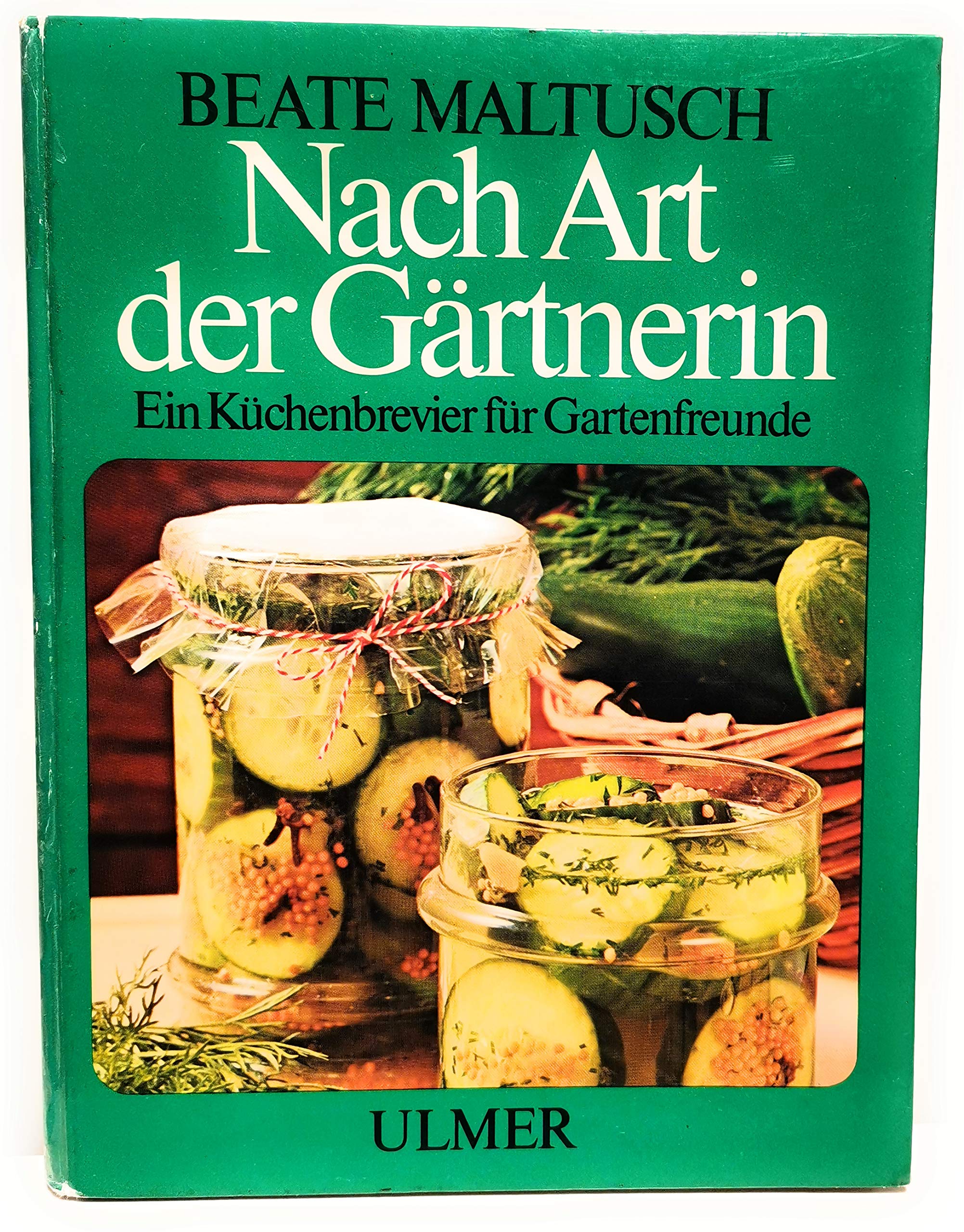 Nach Art der Gärtnerin Ein Küchenbrevier für Gartenfreunde Books