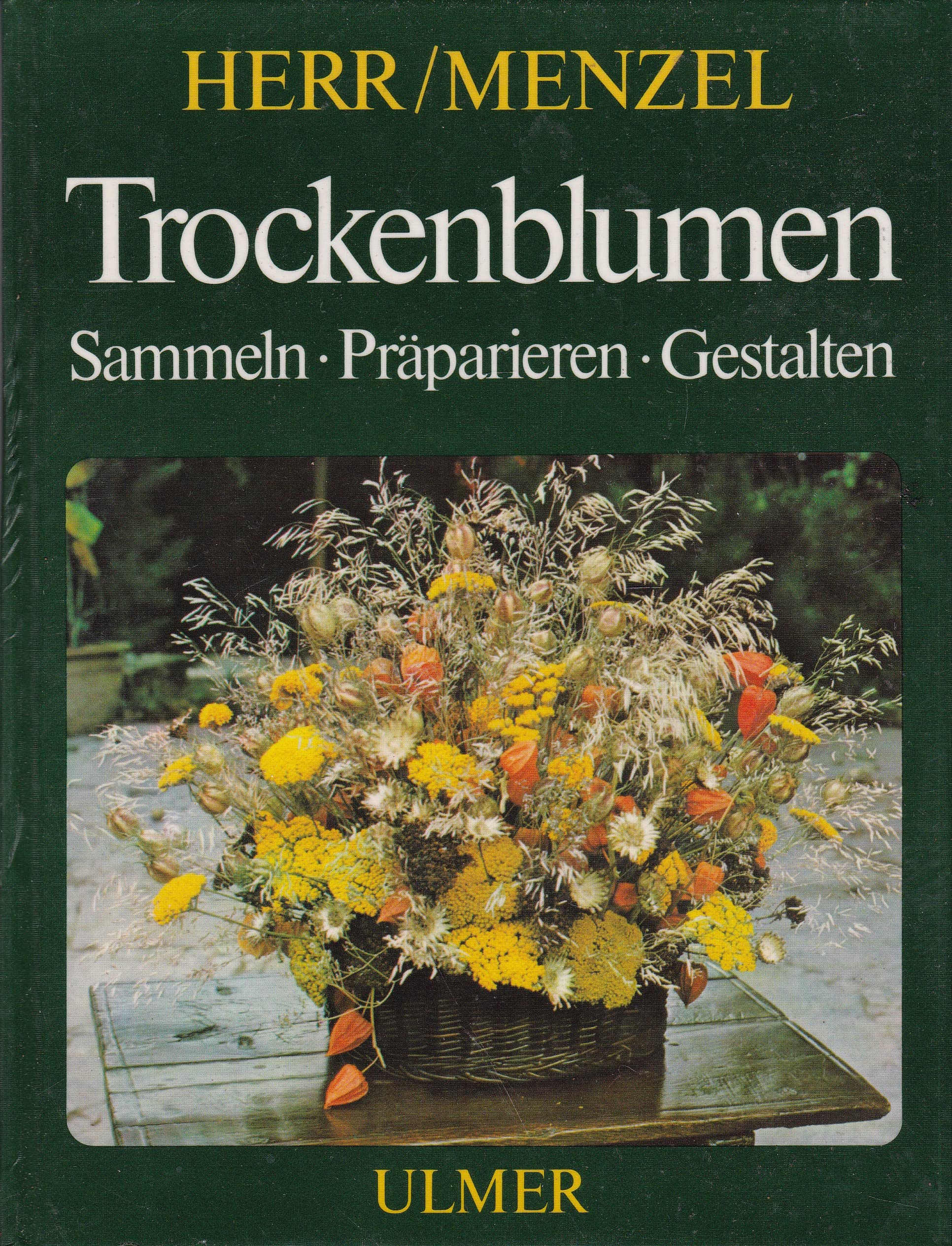 Trockenblumen. Sammeln, Präparieren, Gestalten. Books
