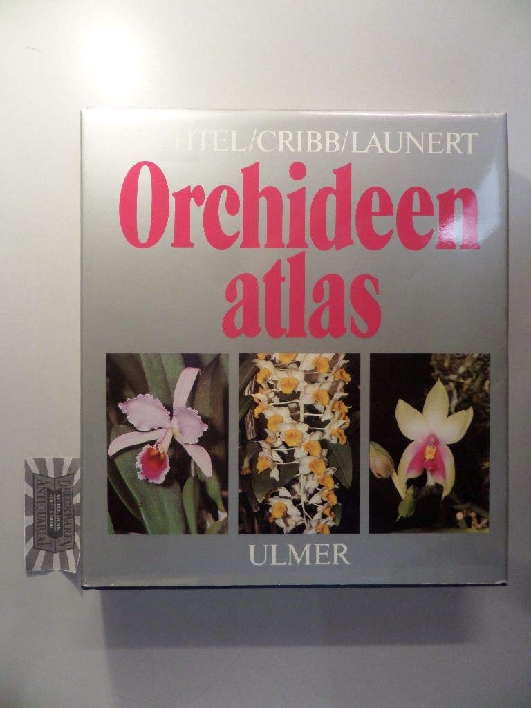 Orchideen-Atlas: Die Kulturorchideen. Lexikon der wichtigsten Gattungen und Arten Natural Sciences