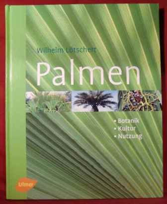 Palmen. Botanik, Kultur, Nutzung Natural Sciences