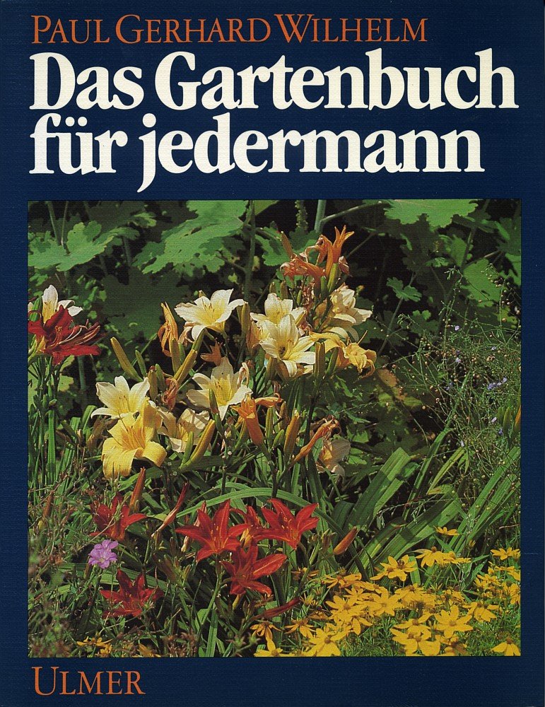Das Gartenbuch für jedermann : mit vielen Arbeitsanleitungen, Tips u. Terminen. Politics & History